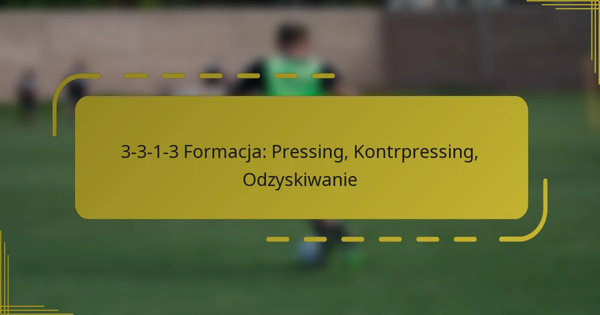 3-3-1-3 Formacja: Pressing, Kontrpressing, Odzyskiwanie